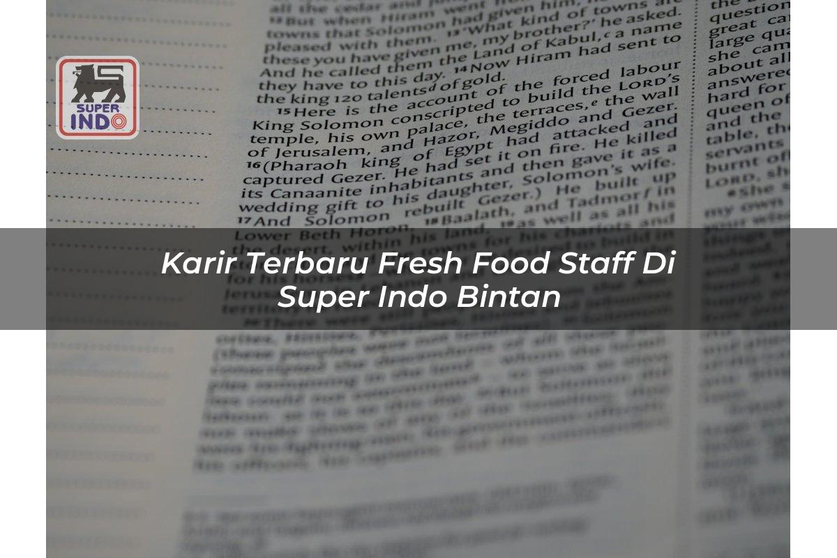 Karir Terbaru Fresh Food Staff di Super Indo Bintan
