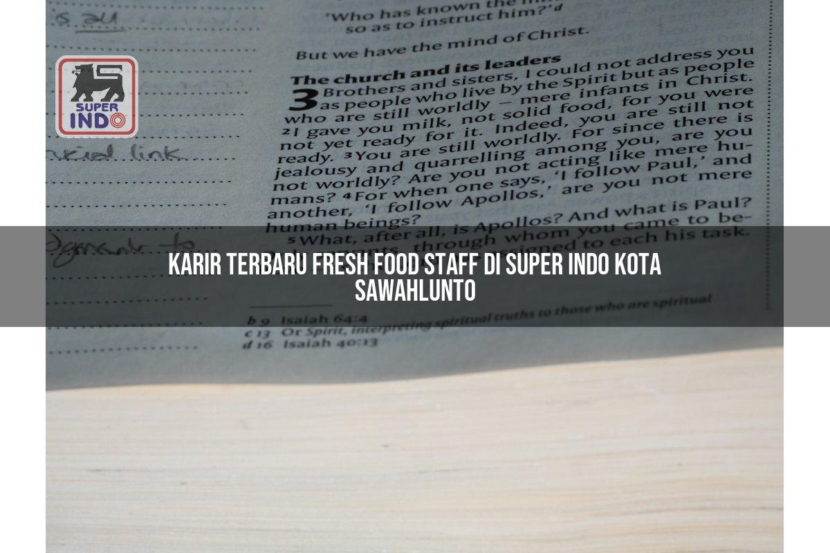 Karir Terbaru Fresh Food Staff di Super Indo Kota Sawahlunto