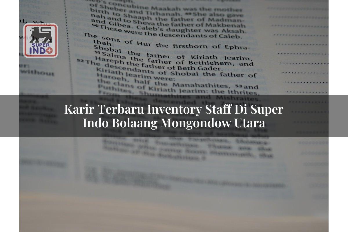 Karir Terbaru Inventory Staff di Super Indo Bolaang Mongondow Utara