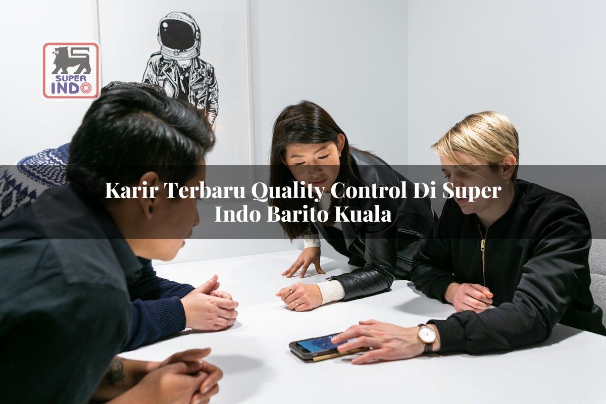 Karir Terbaru Quality Control di Super Indo Barito Kuala