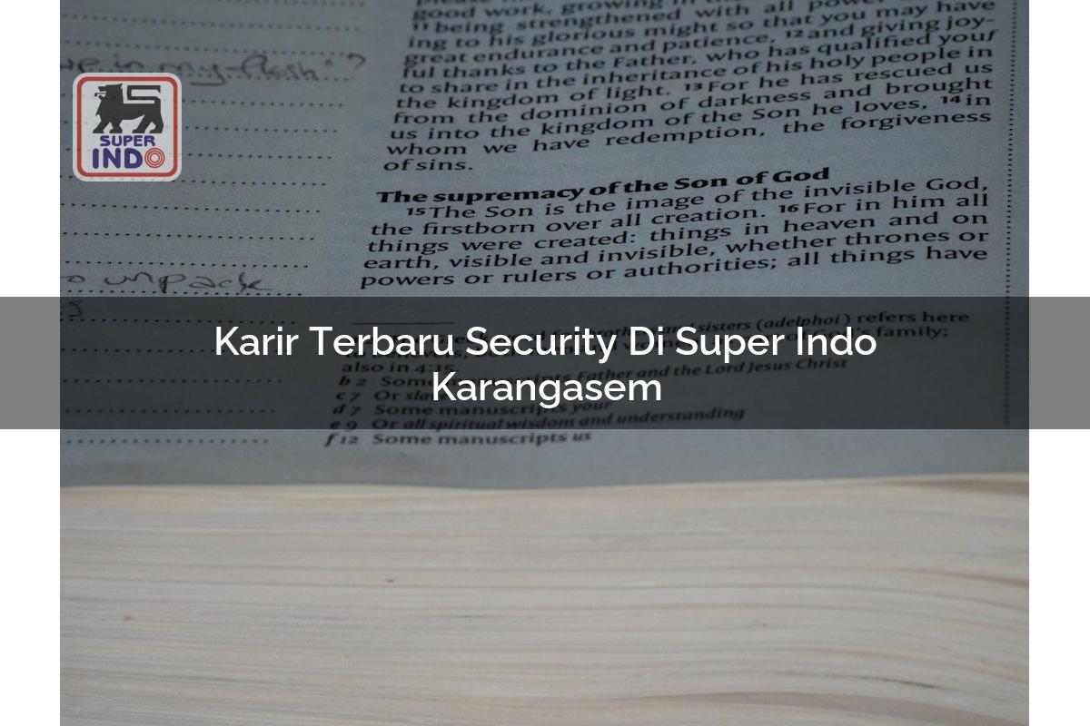 Karir Terbaru Security di Super Indo Karangasem