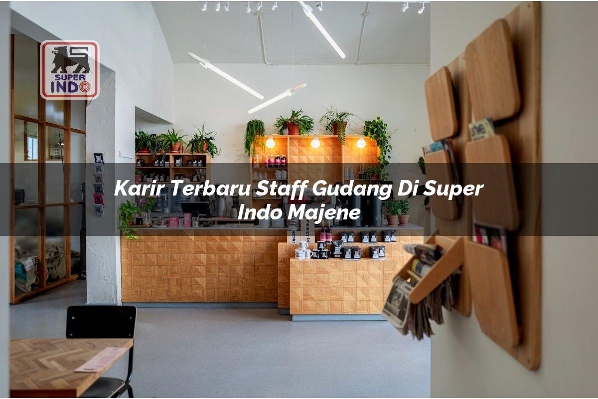 Karir Terbaru Staff Gudang di Super Indo Majene