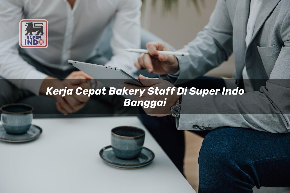 Kerja Cepat Bakery Staff di Super Indo Banggai