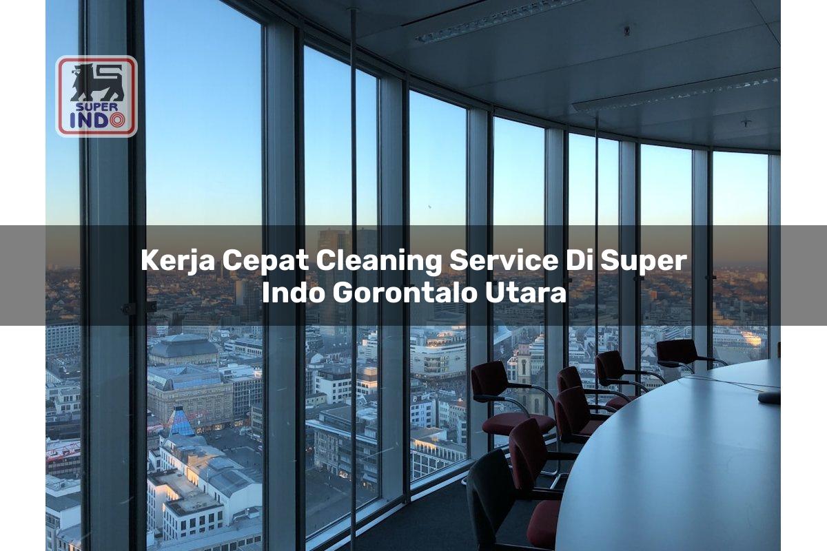 Kerja Cepat Cleaning Service di Super Indo Gorontalo Utara