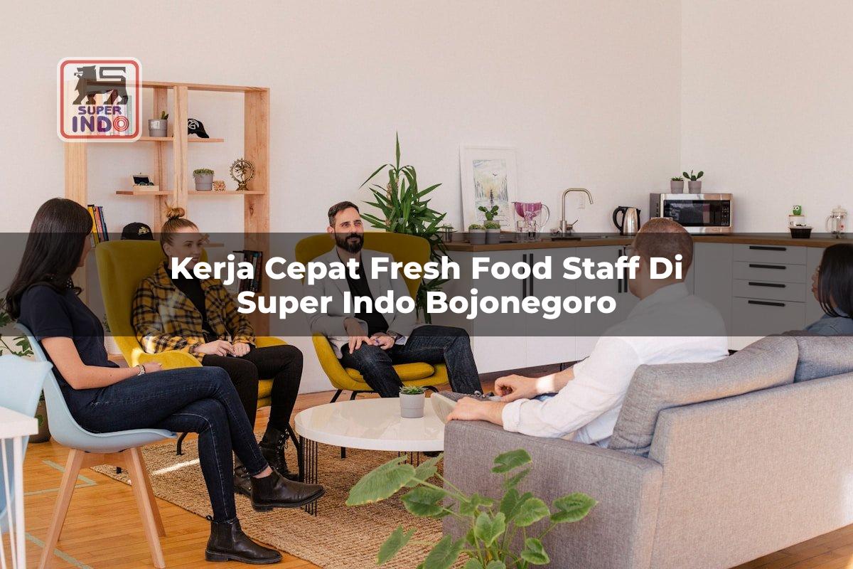 Kerja Cepat Fresh Food Staff di Super Indo Bojonegoro