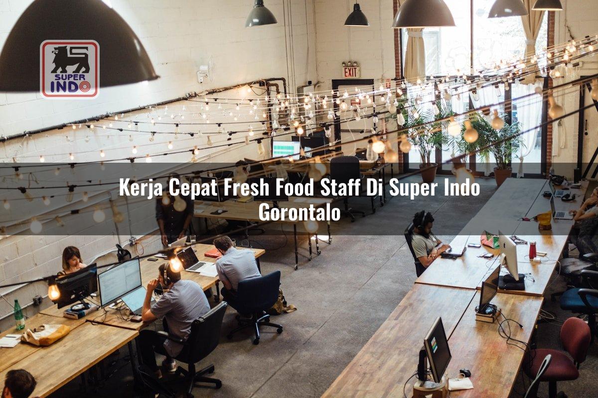 Kerja Cepat Fresh Food Staff di Super Indo Gorontalo