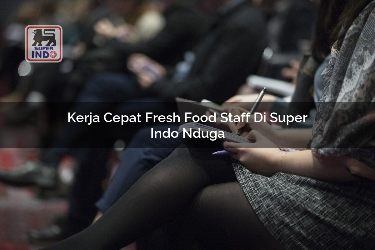Kerja Cepat Fresh Food Staff di Super Indo Nduga