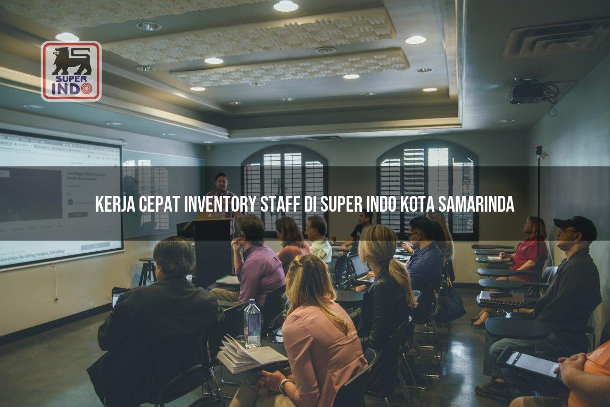 Kerja Cepat Inventory Staff di Super Indo Kota Samarinda