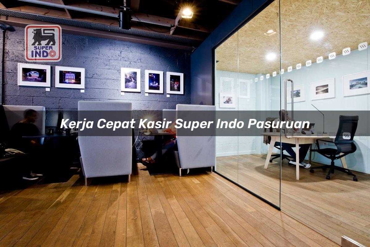 Kerja Cepat Kasir Super Indo , Pasuruan