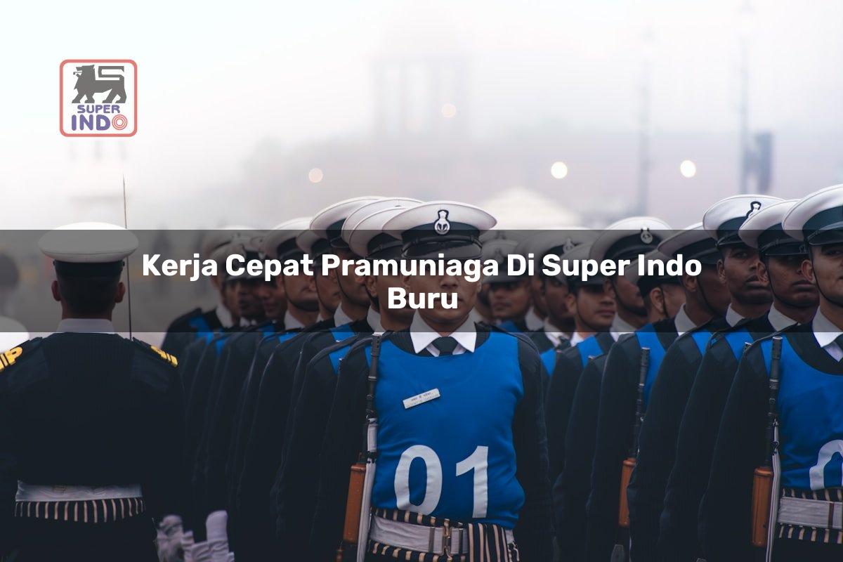 Kerja Cepat Pramuniaga di Super Indo Buru