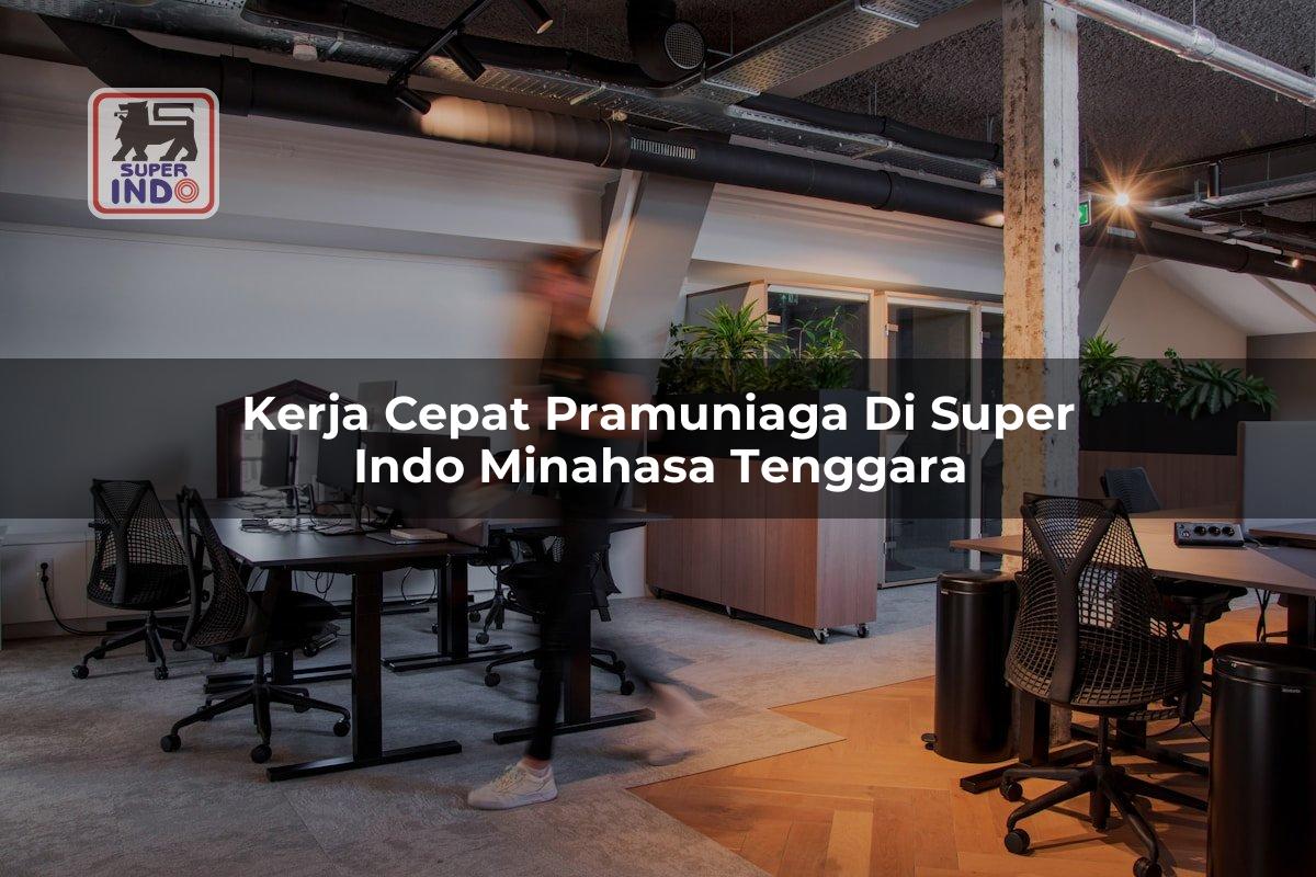 Kerja Cepat Pramuniaga di Super Indo Minahasa Tenggara