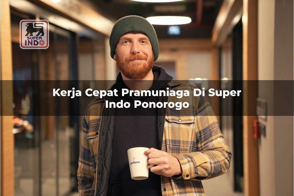 Kerja Cepat Pramuniaga di Super Indo Ponorogo