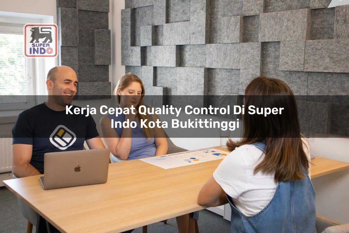 Kerja Cepat Quality Control di Super Indo Kota Bukittinggi