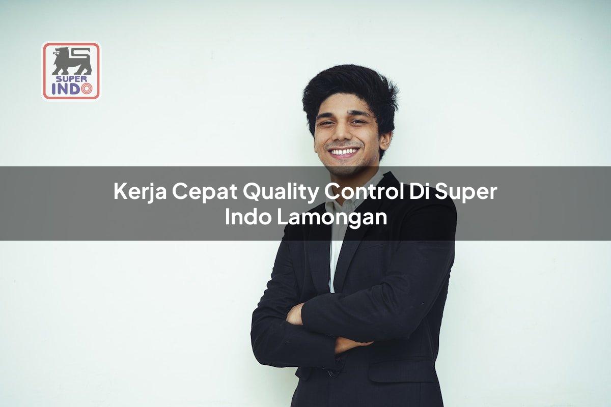 Kerja Cepat Quality Control di Super Indo Lamongan