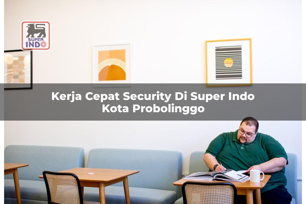 Kerja Cepat Security di Super Indo Kota Probolinggo