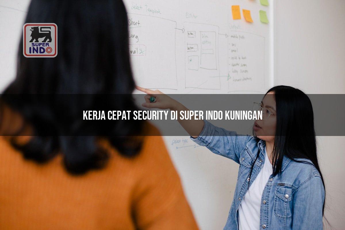 Kerja Cepat Security di Super Indo Kuningan