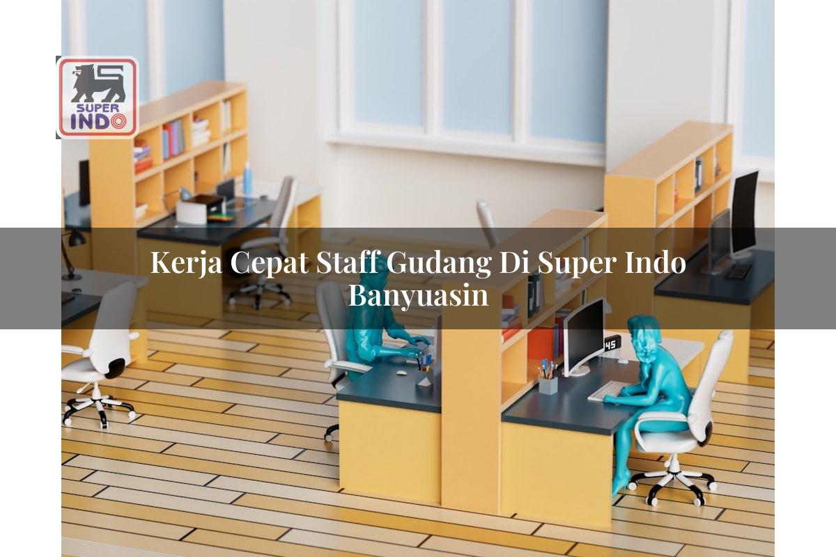 Kerja Cepat Staff Gudang di Super Indo Banyuasin