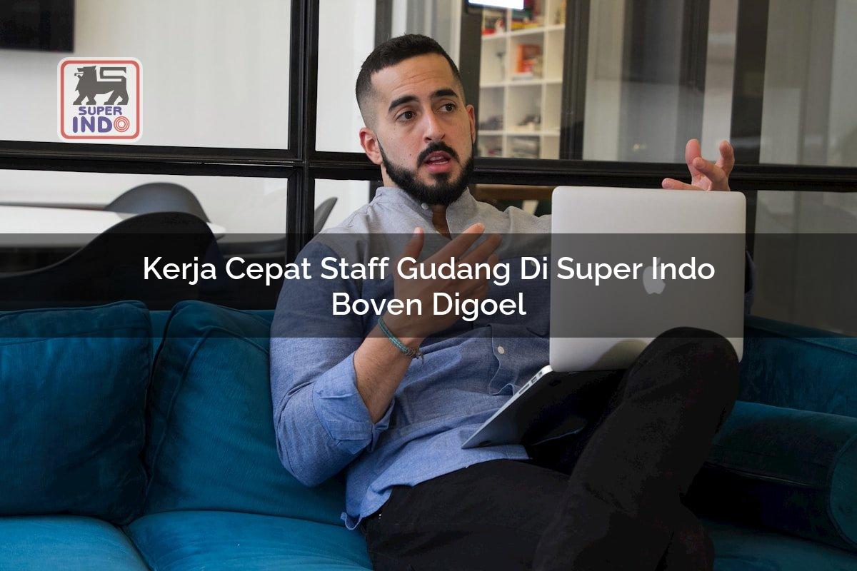 Kerja Cepat Staff Gudang di Super Indo Boven Digoel