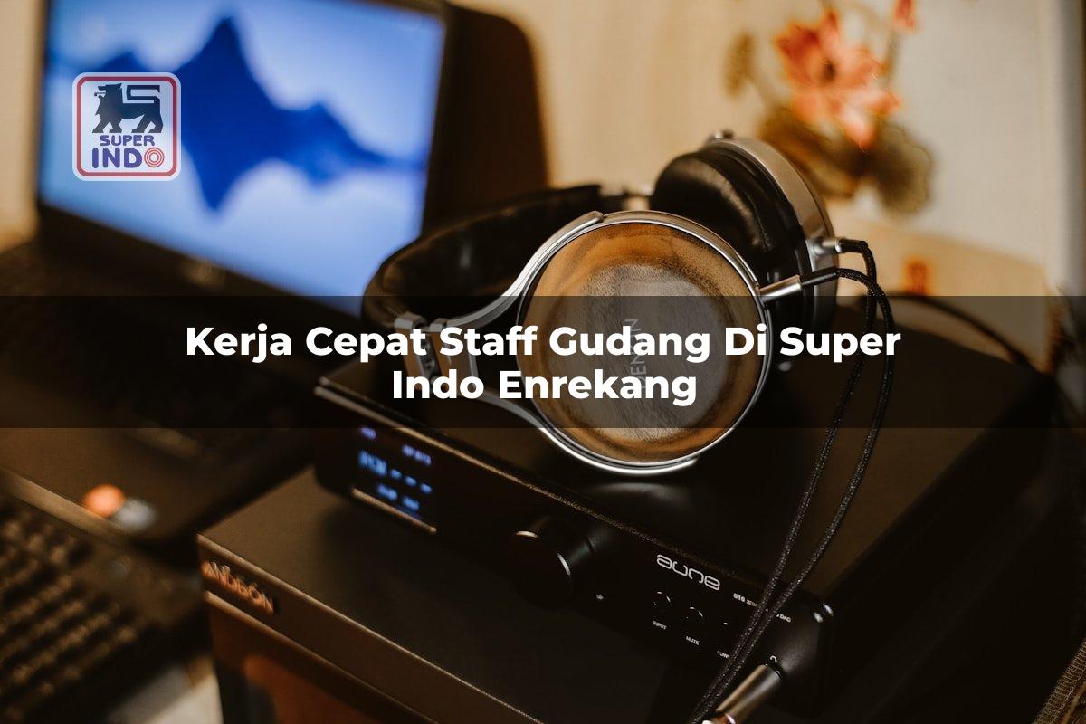 Kerja Cepat Staff Gudang di Super Indo Enrekang
