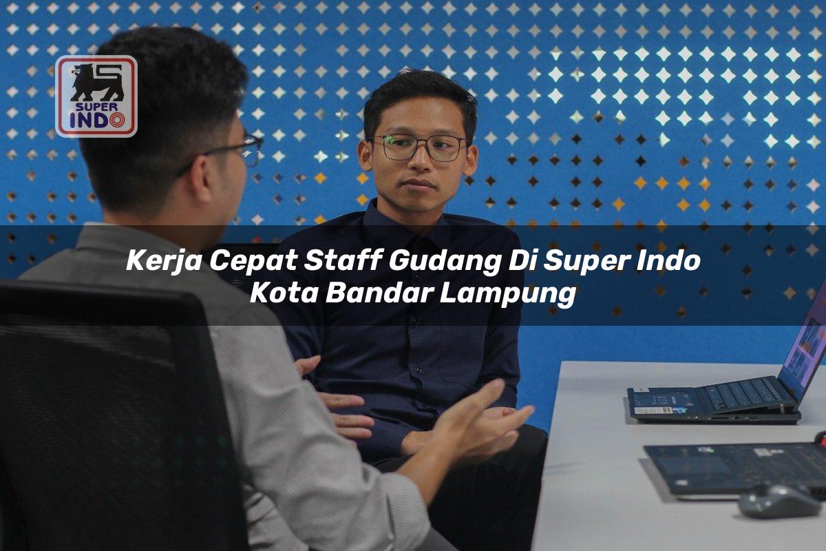 Kerja Cepat Staff Gudang di Super Indo Kota Bandar Lampung