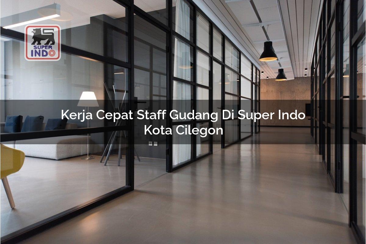 Kerja Cepat Staff Gudang di Super Indo Kota Cilegon