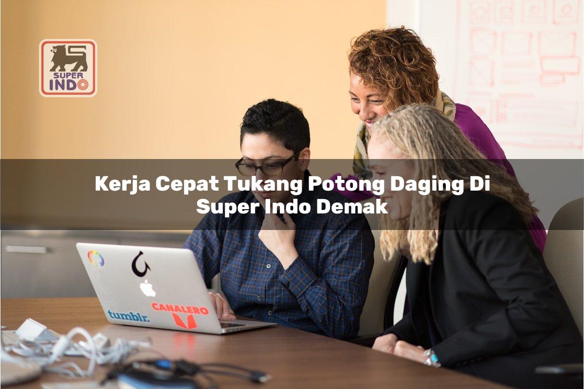 Kerja Cepat Tukang Potong Daging di Super Indo Demak