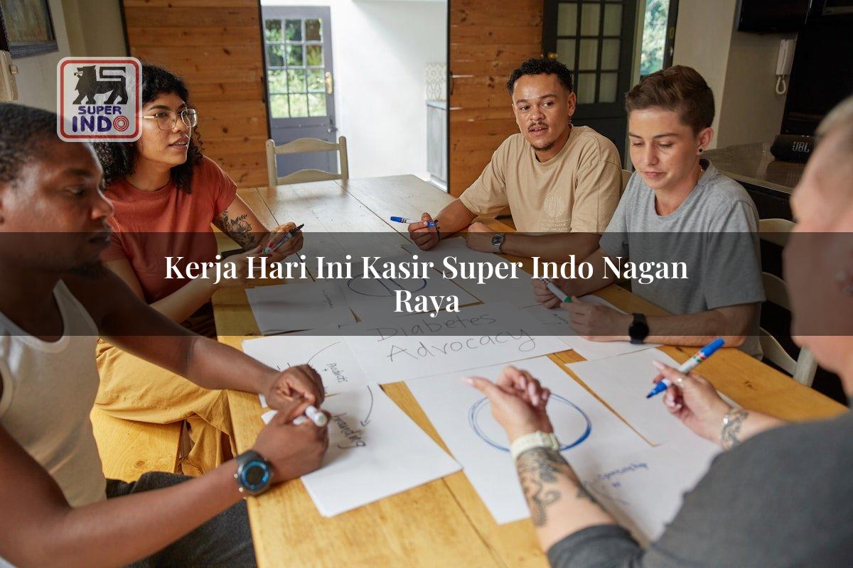 Kerja Hari Ini Kasir Super Indo , Nagan Raya