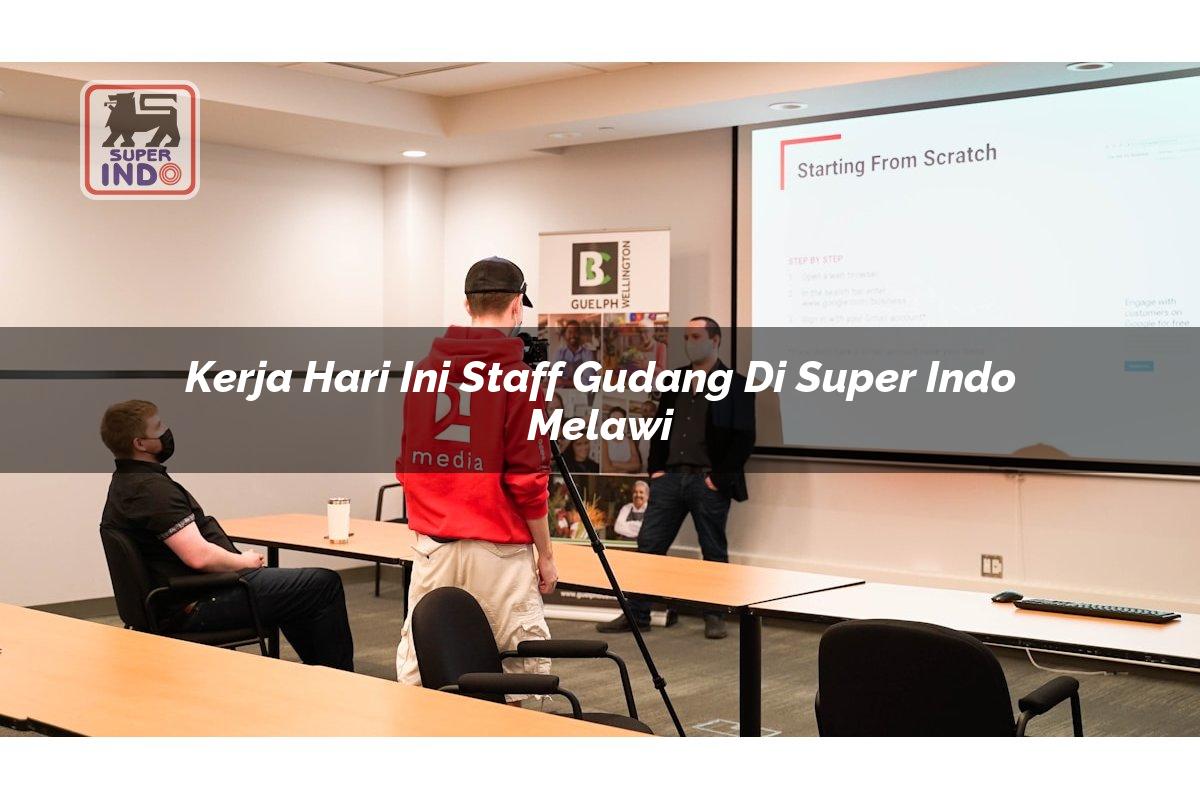 Kerja Hari Ini Staff Gudang di Super Indo Melawi