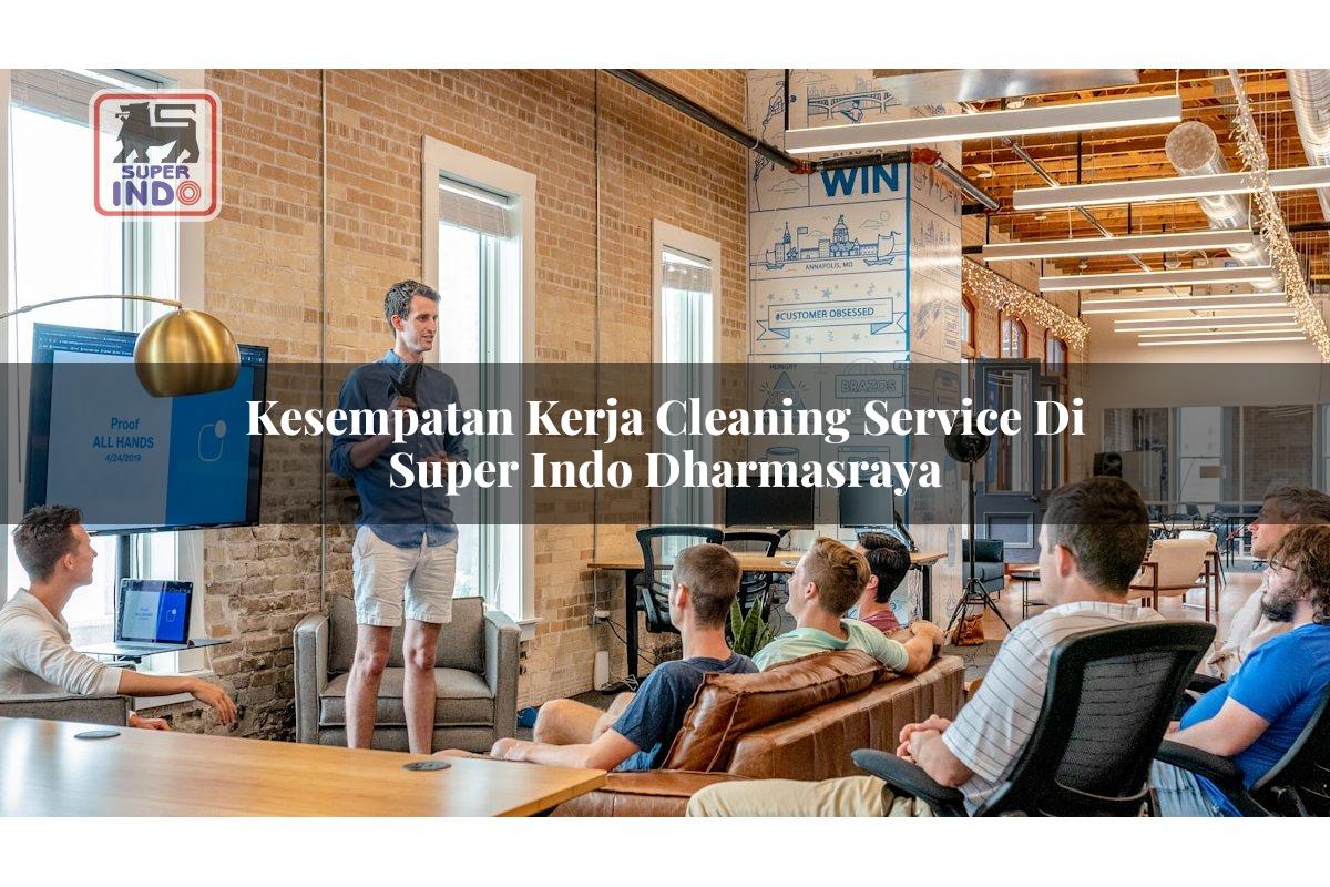 Kesempatan Kerja Cleaning Service di Super Indo Dharmasraya
