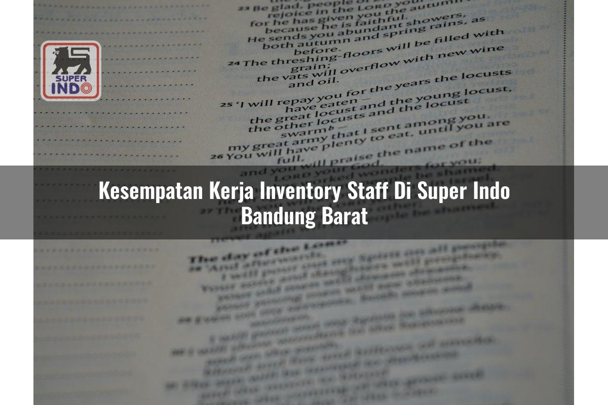 Kesempatan Kerja Inventory Staff di Super Indo Bandung Barat