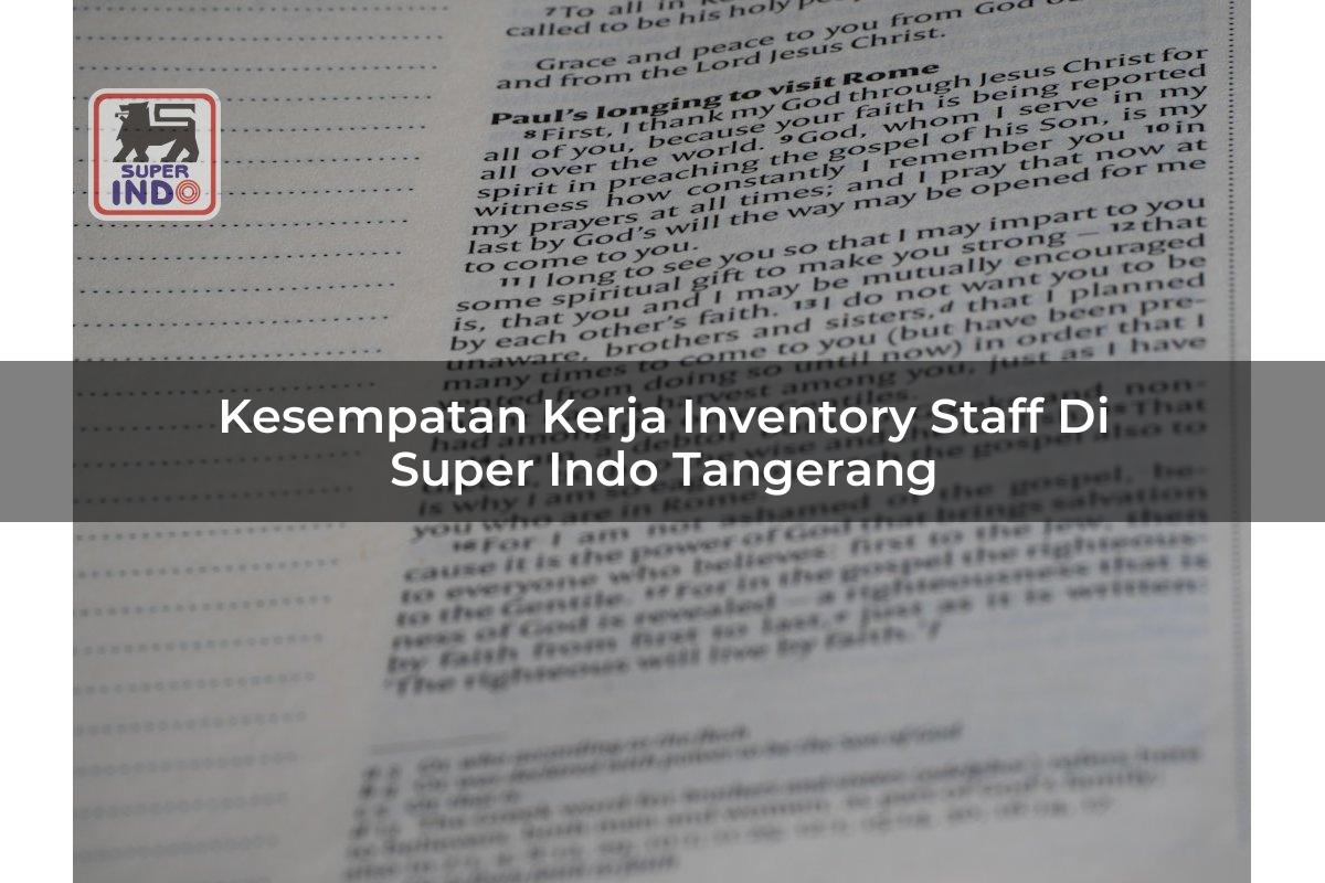 Kesempatan Kerja Inventory Staff di Super Indo Tangerang