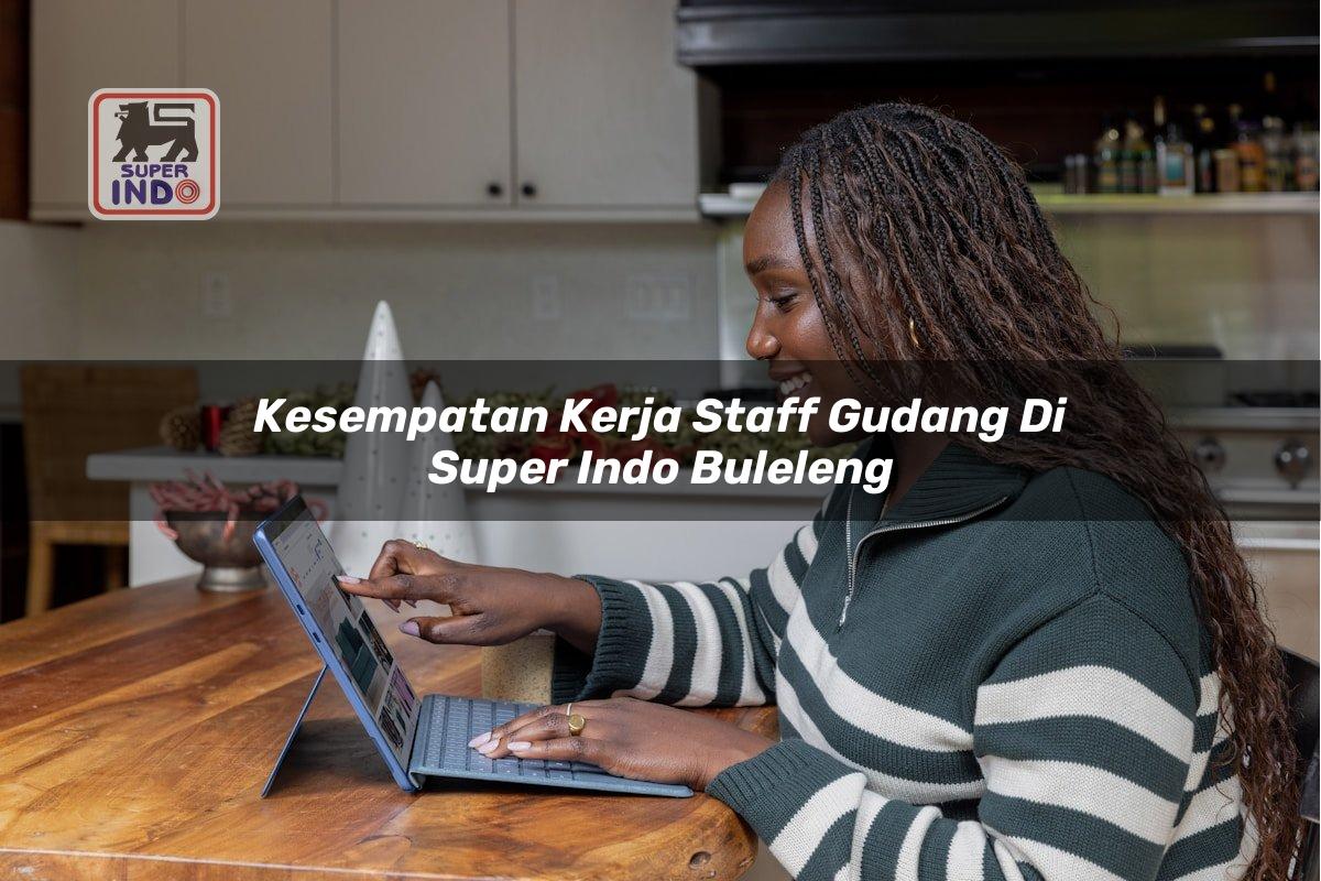 Kesempatan Kerja Staff Gudang di Super Indo Buleleng