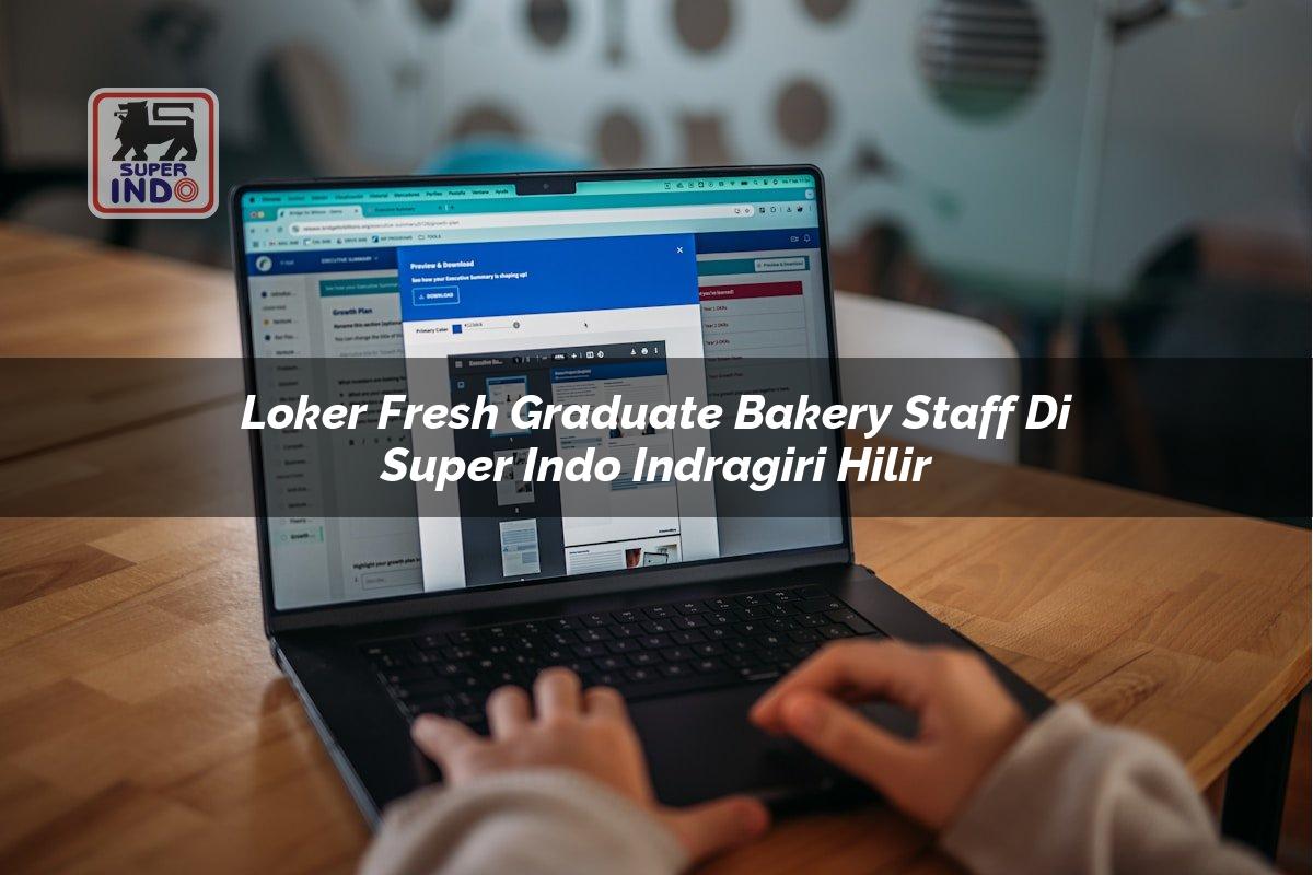 Loker Fresh Graduate Bakery Staff di Super Indo Indragiri Hilir