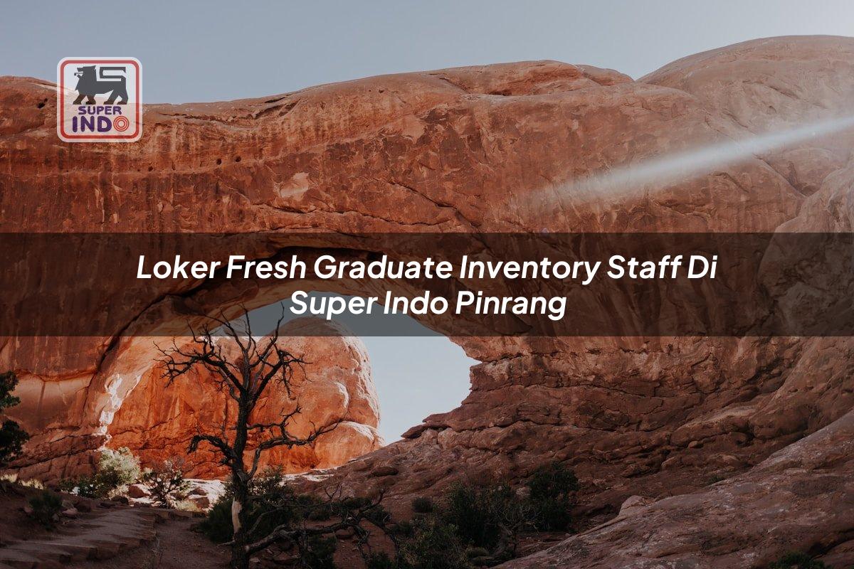 Loker Fresh Graduate Inventory Staff di Super Indo Pinrang