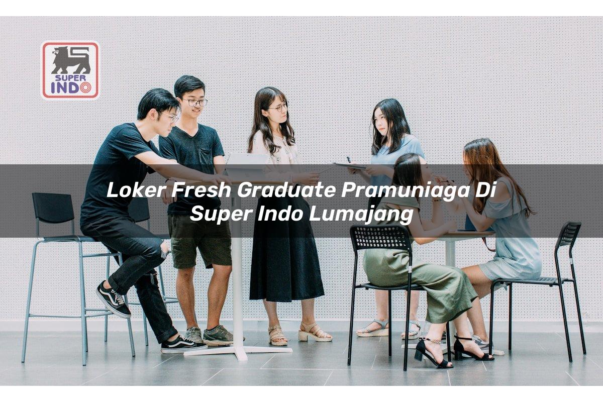 Loker Fresh Graduate Pramuniaga di Super Indo Lumajang