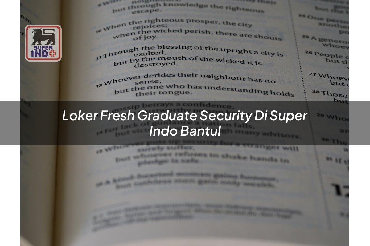 Loker Fresh Graduate Security di Super Indo Bantul