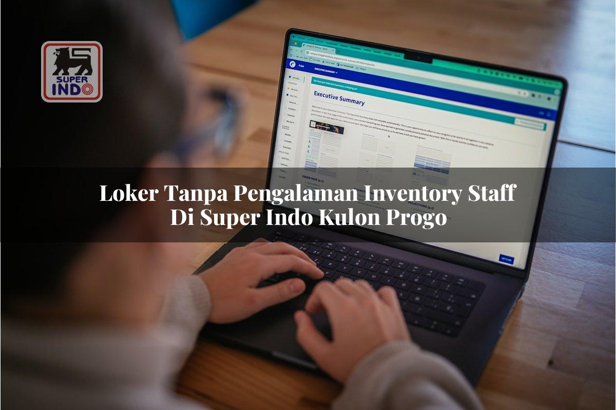 Loker Tanpa Pengalaman Inventory Staff di Super Indo Kulon Progo