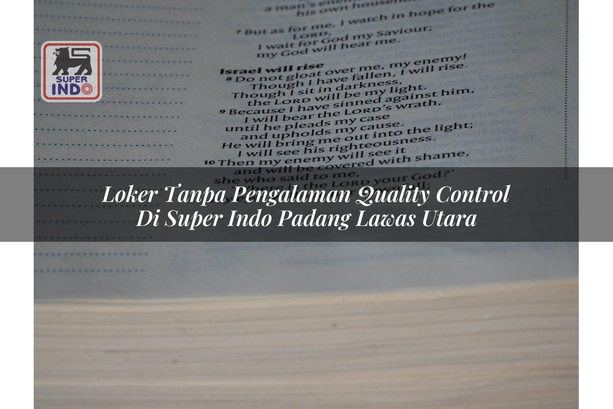 Loker Tanpa Pengalaman Quality Control di Super Indo Padang Lawas Utara