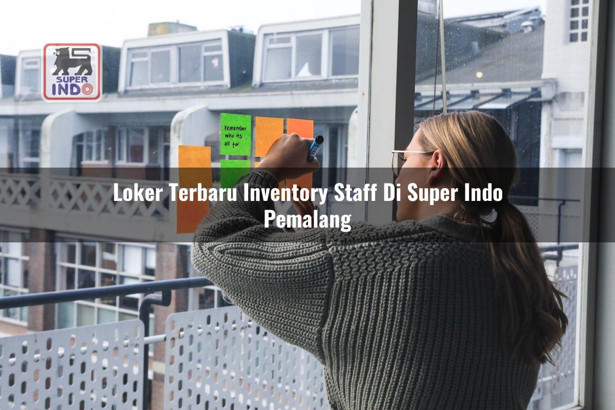 Loker Terbaru Inventory Staff di Super Indo Pemalang