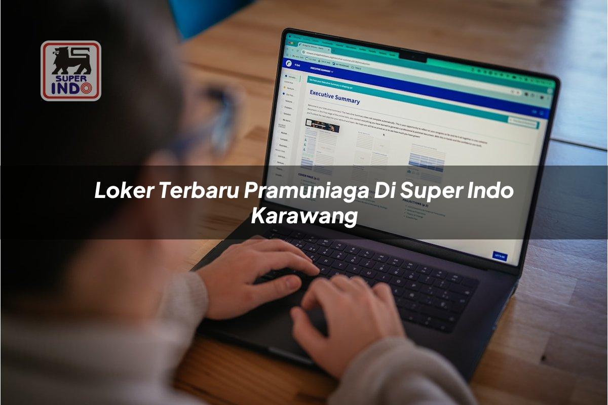Loker Terbaru Pramuniaga di Super Indo Karawang