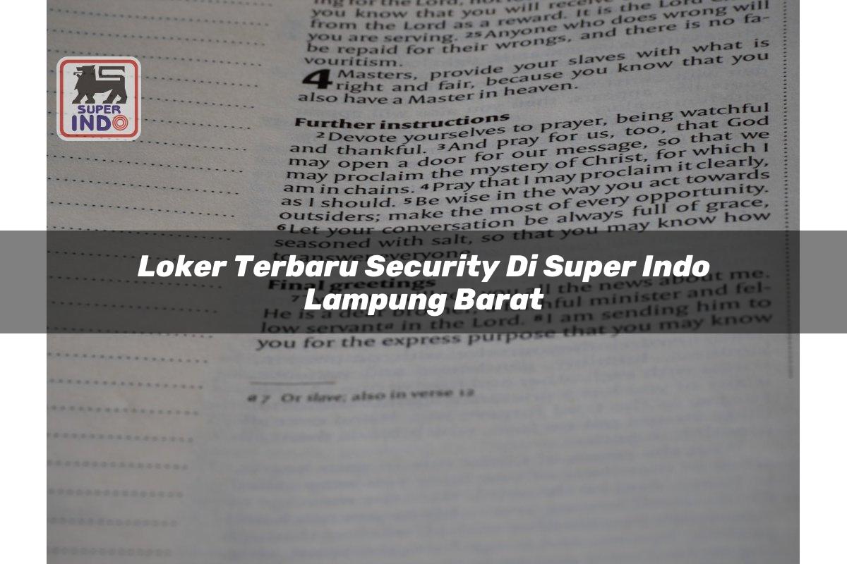 Loker Terbaru Security di Super Indo Lampung Barat