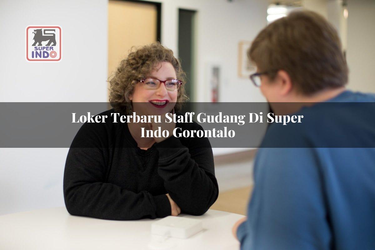 Loker Terbaru Staff Gudang di Super Indo Gorontalo