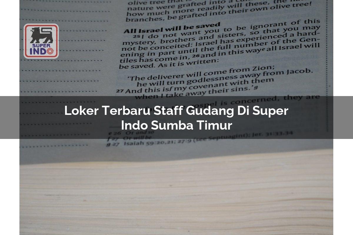 Loker Terbaru Staff Gudang di Super Indo Sumba Timur