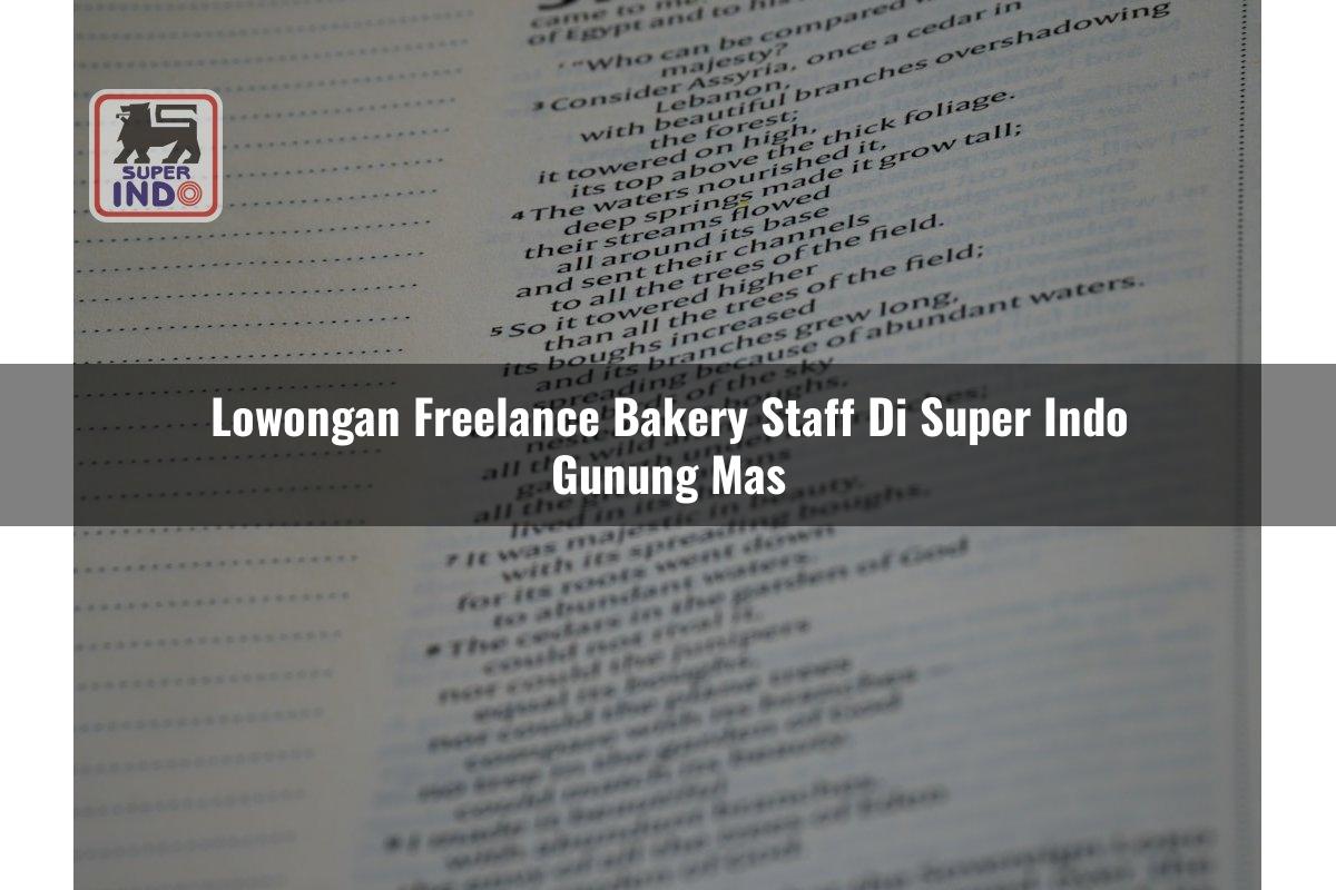 Lowongan Freelance Bakery Staff di Super Indo Gunung Mas