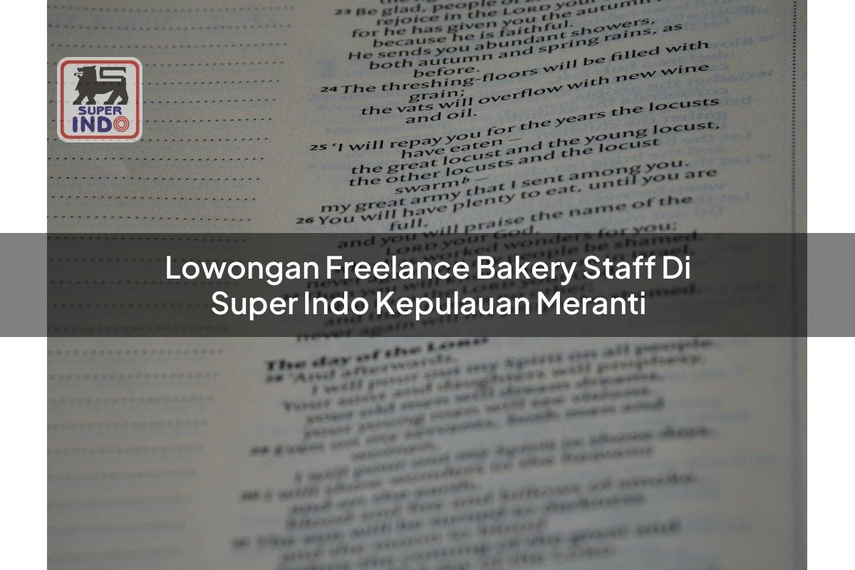 Lowongan Freelance Bakery Staff di Super Indo Kepulauan Meranti