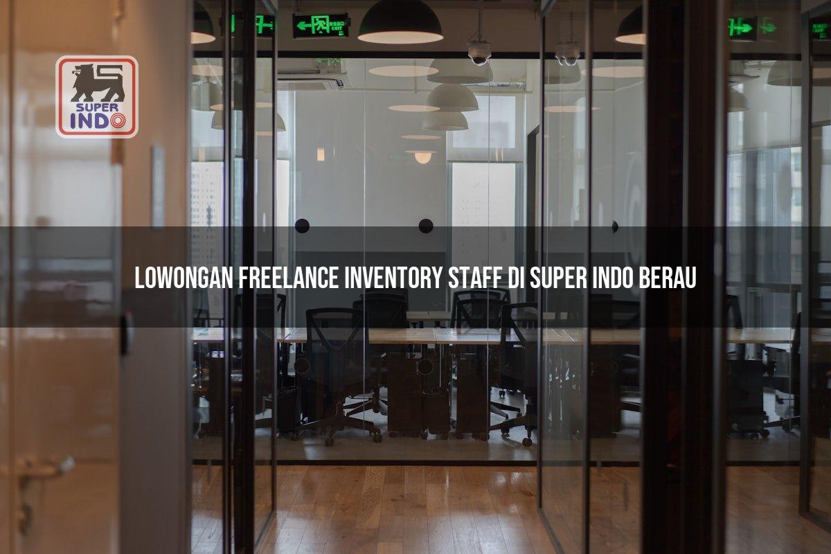 Lowongan Freelance Inventory Staff di Super Indo Berau