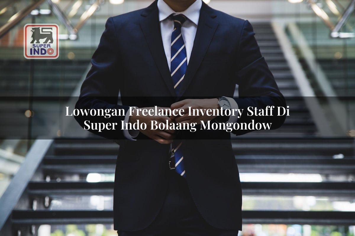 Lowongan Freelance Inventory Staff di Super Indo Bolaang Mongondow