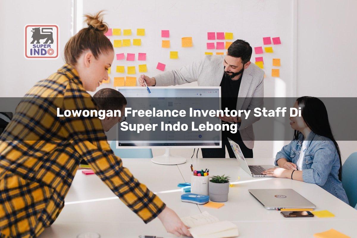Lowongan Freelance Inventory Staff di Super Indo Lebong