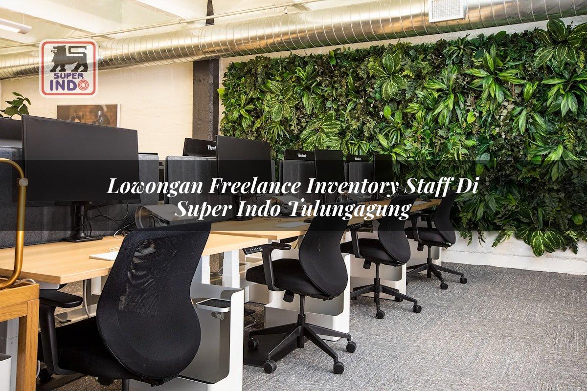Lowongan Freelance Inventory Staff di Super Indo Tulungagung