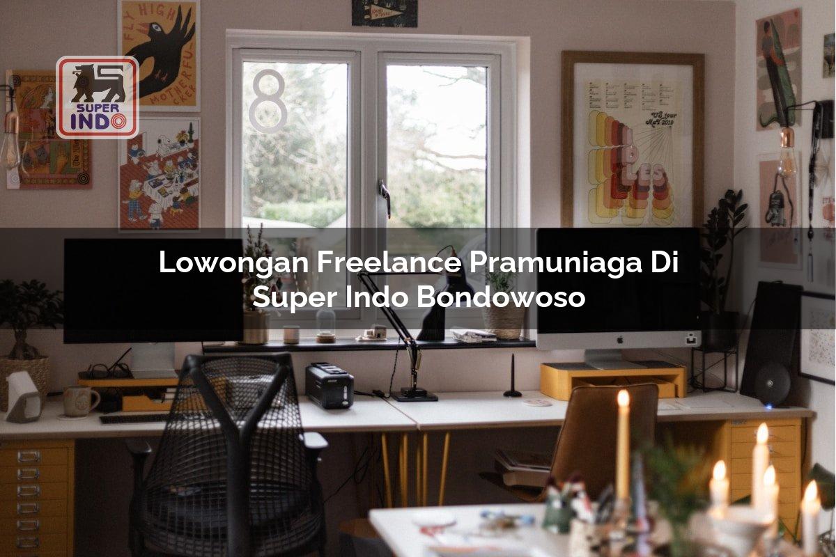 Lowongan Freelance Pramuniaga di Super Indo Bondowoso